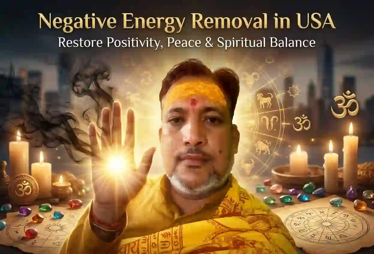 Negative Energy Removal in USA – Trusted Spiritual Guidance for Positivity & Peace